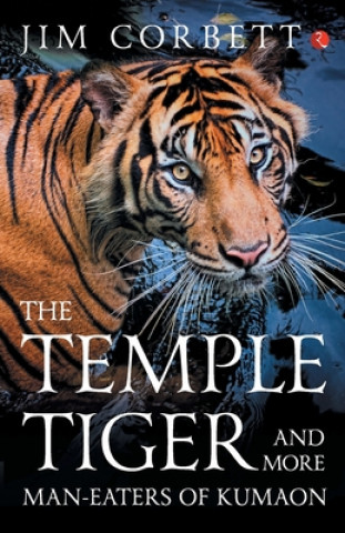 Temple Tiger and More Man-Eaters of Kumaon