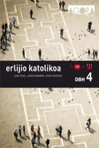 Erlijio katolikoa. DBH 4. Ágora