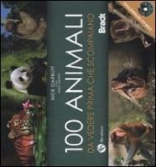 Cento animali da vedere prima che scompaiano. Con DVD