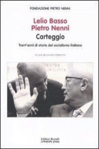 Lelio Basso, Pietro Nenni. Carteggio. Trent'anni di storia del socialismo italiano