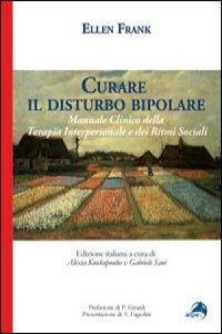 Curare il disturbo bipolare. Manuale clinico della terapia interpersonale e dei ritmi sociali