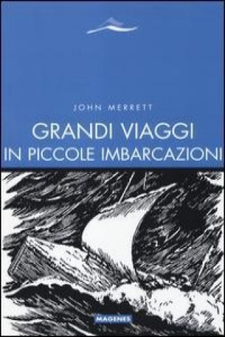 Grandi viaggi in piccole imbarcazioni