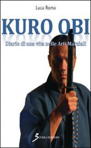 Kuro Obi. Diario di una vita nelle arti marziali