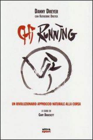 Chi running. Un rivoluzionario approccio naturale alla corsa