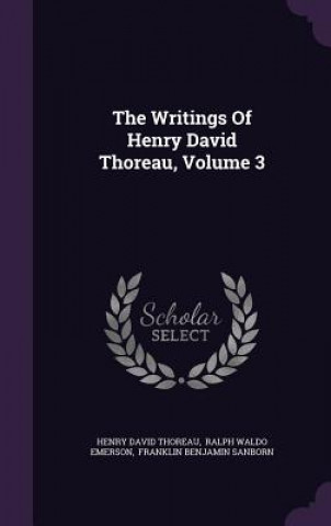 Writings of Henry David Thoreau, Volume 3
