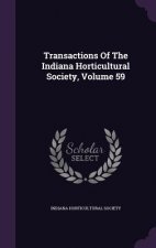 Transactions of the Indiana Horticultural Society, Volume 59