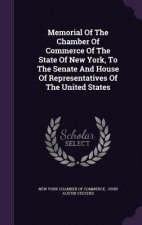 Memorial of the Chamber of Commerce of the State of New York, to the Senate and House of Representatives of the United States