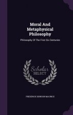 Moral and Metaphysical Philosophy