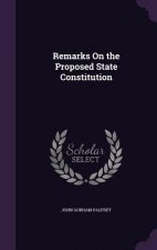 Remarks on the Proposed State Constitution