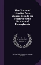 Charter of Liberties from William Penn to the Freemen of the Province of Pennsylvania