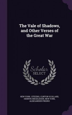 Vale of Shadows, and Other Verses of the Great War
