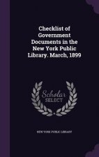 Checklist of Government Documents in the New York Public Library. March, 1899