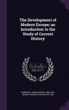 Development of Modern Europe; An Introduction to the Study of Current History