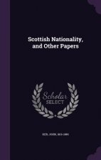 Scottish Nationality, and Other Papers