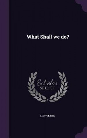 What Shall We Do?