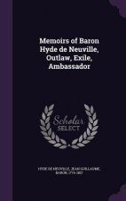 Memoirs of Baron Hyde de Neuville, Outlaw, Exile, Ambassador