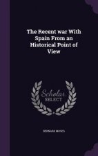 Recent War with Spain from an Historical Point of View