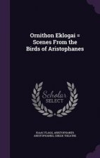 Ornithon Eklogai = Scenes from the Birds of Aristophanes