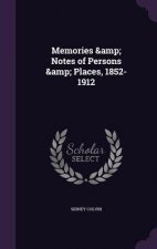 Memories & Notes of Persons & Places, 1852-1912