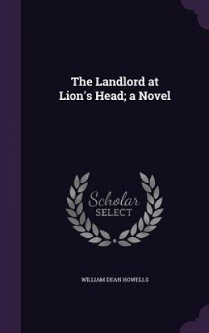 Landlord at Lion's Head; A Novel