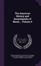 American History and Encyclopedia of Music .. Volume 9