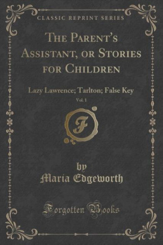 The Parent's Assistant, or Stories for Children, Vol. 1