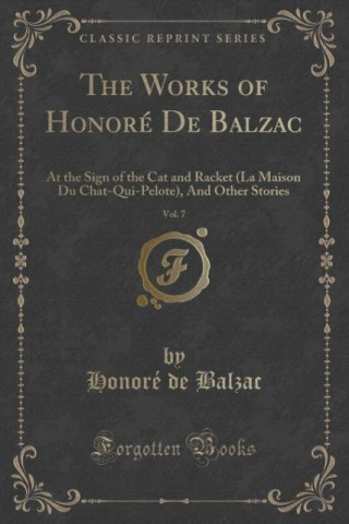 The Works of Honoré De Balzac, Vol. 7
