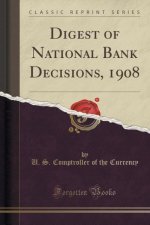 Digest of National Bank Decisions, 1908 (Classic Reprint)