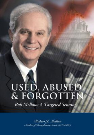 Used, Abused & Forgotten, Bob Mellow