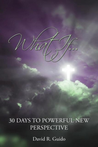 What If...30 Days to Powerful New Perspective