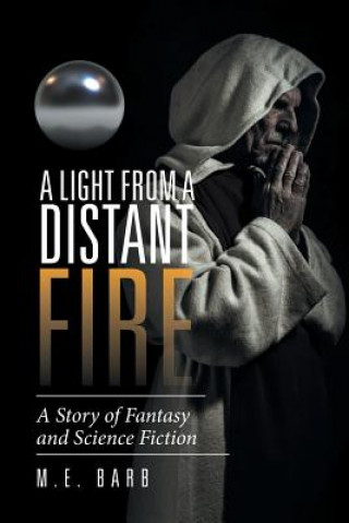 Light from a Distant Fire