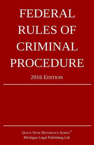 Federal Rules of Criminal Procedure; 2016 Edition