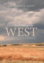 - - - And Out of the WEST