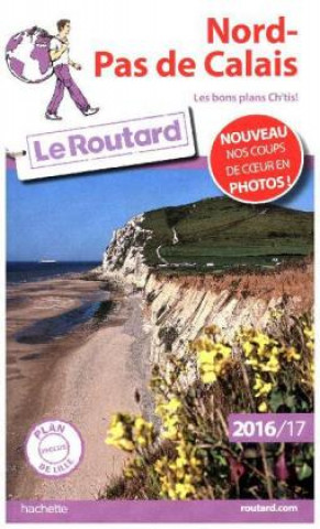 Guide du Routard Nord Pas-de-Calais 2016/2017