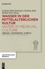 Wasser in der mittelalterlichen Kultur / Water in Medieval Culture