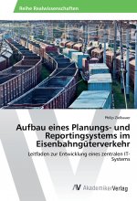 Aufbau eines Planungs- und Reportingsystems im Eisenbahngüterverkehr