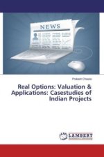 Real Options: Valuation & Applications: Casestudies of Indian Projects