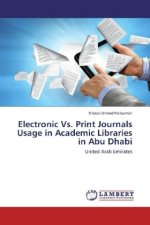 Electronic Vs. Print Journals Usage in Academic Libraries in Abu Dhabi