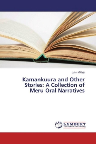 Kamankuura and Other Stories: A Collection of Meru Oral Narratives