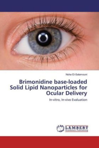 Brimonidine base-loaded Solid Lipid Nanoparticles for Ocular Delivery