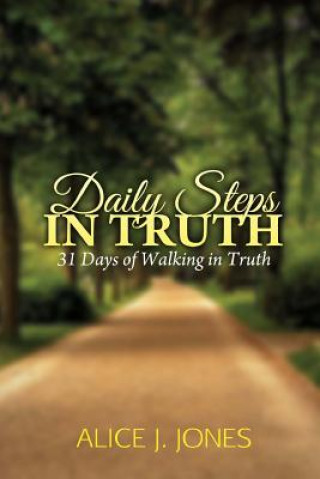 Daily Steps in Truth: 31 Days of Walking in Truth