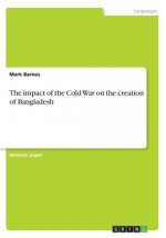 impact of the Cold War on the creation of Bangladesh