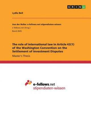 The role of international law in Article 42(1) of the Washington Convention on the Settlement of Investment Disputes