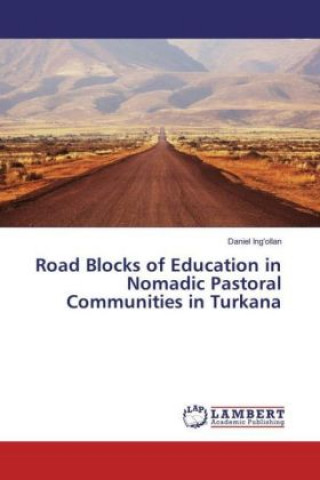 Road Blocks of Education in Nomadic Pastoral Communities in Turkana