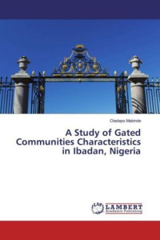 A Study of Gated Communities Characteristics in Ibadan, Nigeria