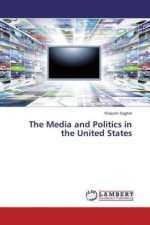 The Media and Politics in the United States