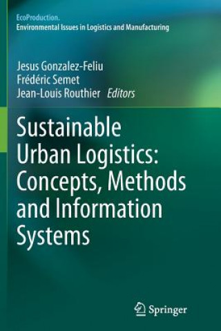 Sustainable Urban Logistics: Concepts, Methods and Information Systems