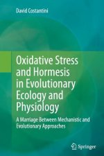 Oxidative Stress and Hormesis in Evolutionary Ecology and Physiology