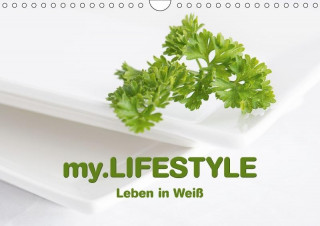 my.LIFESTYLE - Leben in Weiß (Wandkalender 2017 DIN A4 quer)