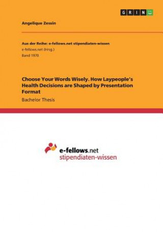 Choose Your Words Wisely. How Laypeople's Health Decisions are Shaped by Presentation Format